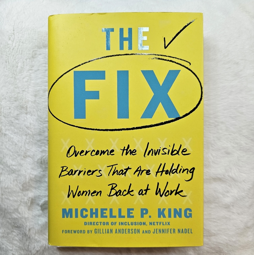 The Fix: Overcome the Invisible Barriers That Are Holding Women Back at …